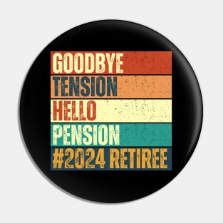 Goodbye Tension Hello Pension Pin