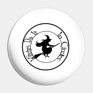 Witches Do It In Circles Pin