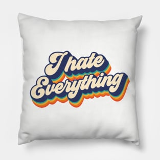 I hate everything Pillow