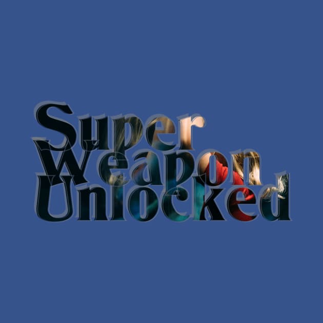 Super Weapon Unlocked by afternoontees