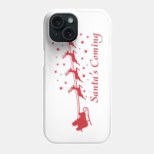 CHRISTMAS SANTA'S COMING Phone Case