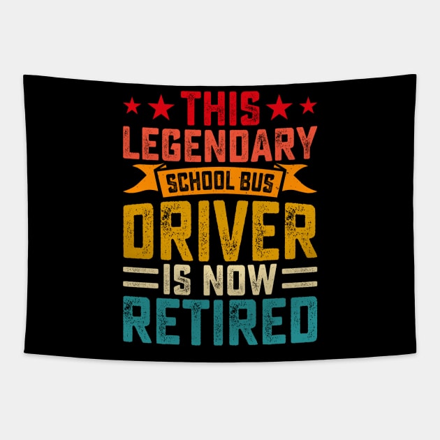 This Legendary School Bus Driver Is Now Retired T shirt For Women Tapestry by Pretr=ty