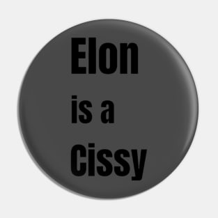 Elon is a Cissy Pin