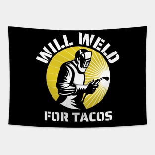 Will weld for tacos funny welder Tapestry