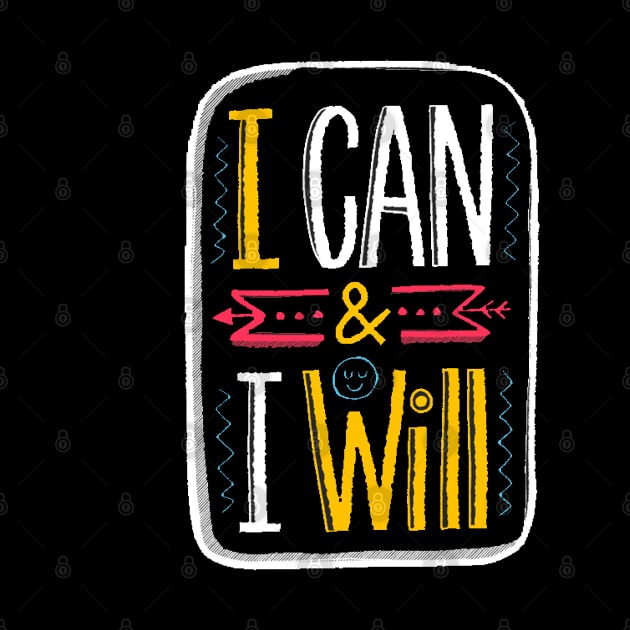 I Can & I Will by Mako Design 