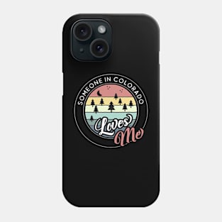Someone in Colorado Loves Me Vintage Sunset Phone Case