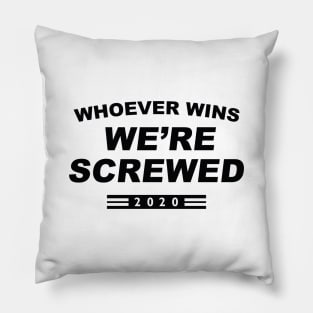 We’re Screwed 2020 Pillow