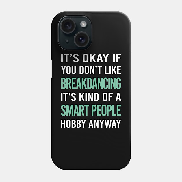 Smart People Hobby Breakdancing Breakdance Breakdancer Break Dance Phone Case by Happy Life