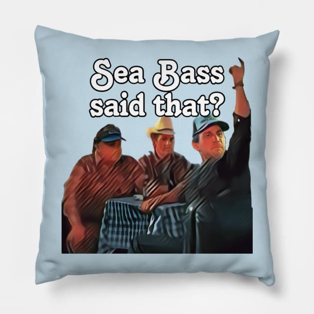 Sea Bass said that? Pillow by Kitta’s Shop