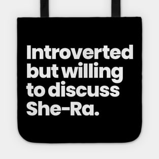 Introverted but willing to discuss She-Ra - Princesses of Power Tote