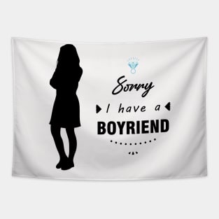 Sorry I Have A Boyfriend Tapestry