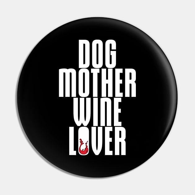 Dog Mother, Wine Lover' Cool  Dog  Gift Pin by ourwackyhome