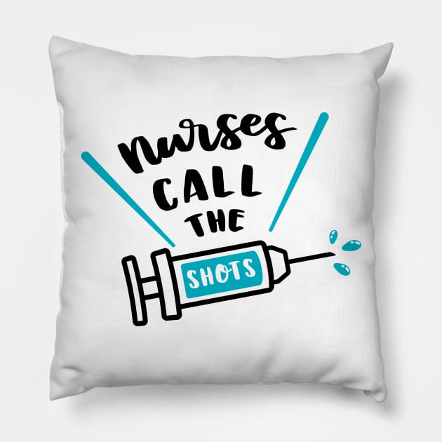 Nurses Call The Shots Pillow by ameristar