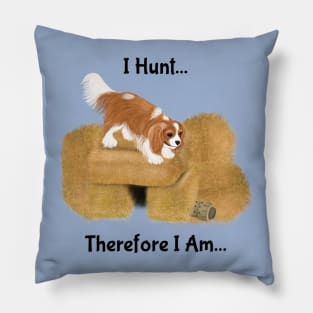 Cavalier King Charles Spaniel Barn Hunt, I Hunt Therefore I Am Pillow