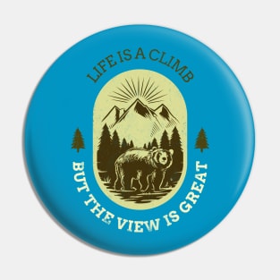 Life is a Climb but the View is Great - Hiking T-Shirt Pin