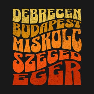 Debrecen Budapest Miskolc Szeged Eger T-Shirt