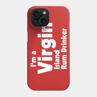 I'm a Virgin Island Rum Drinker ))(( Tourist Souvenir Design Phone Case