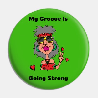 My Groove is Going Strong MuseWear Pin