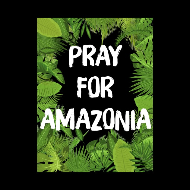 Pray For Amazonia Rainforest Save The Amazon Forest by teeress