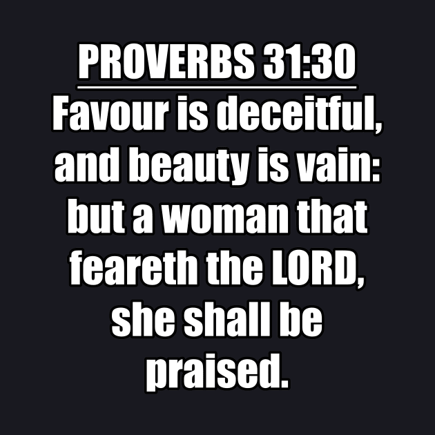 Proverbs 31:30 King James Version (KJV) Bible Verse by Holy Bible Verses