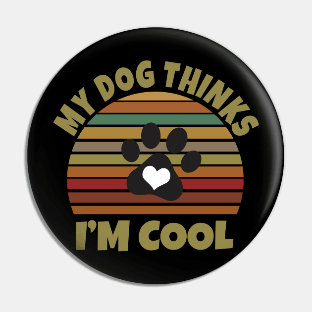 My Dog Thinks I'm Cool Pin by Work Memes