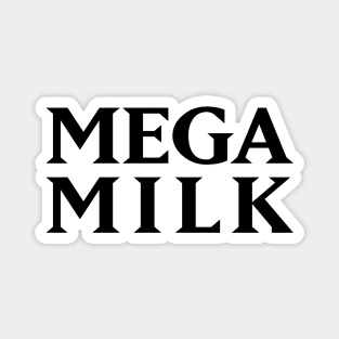 MEGA MILK Magnet