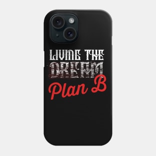 Living the…What? Phone Case