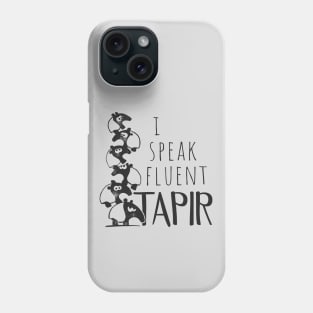 I Speak Fluent Tapir! Pile Of Malayan Tapirs Phone Case