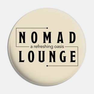 Nomad Lounge Pin