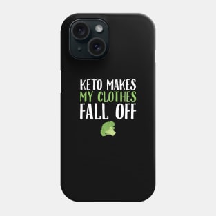 Keto makes my clothes fall off Phone Case