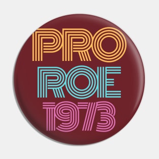 Pro Roe 1973 t-shirt Pin