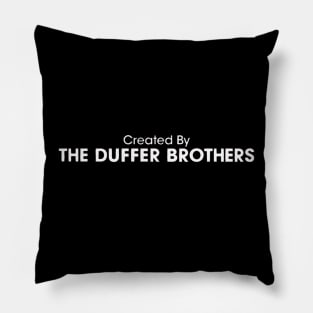 Created by the Duffer Brothers Pillow