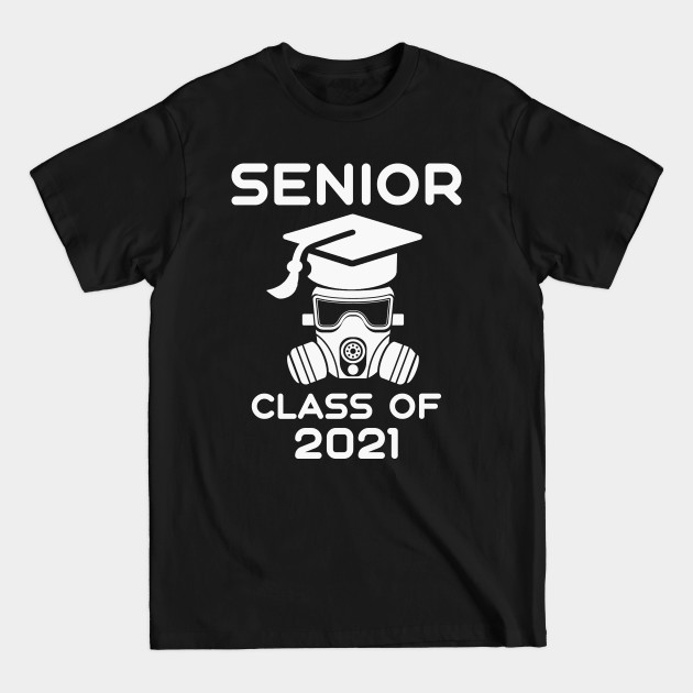 Discover Seniors Class of 2021 Quarantined - 2021 Graduates - T-Shirt