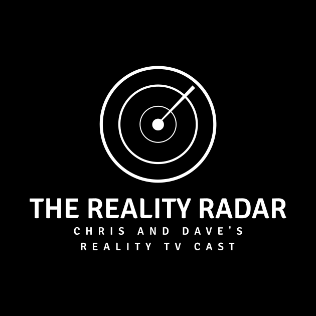 Reality Radar 1 by Chris and Daves Reality TV Cast