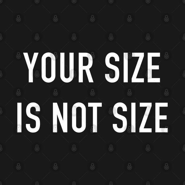 You Size is Not Size by StickSicky