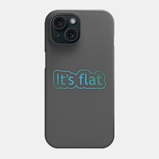 It's Flat Phone Case