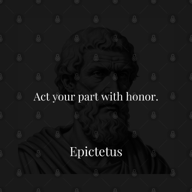 Epictetus's Guiding Principle: Acting with Honor in Your Life's Role by Dose of Philosophy