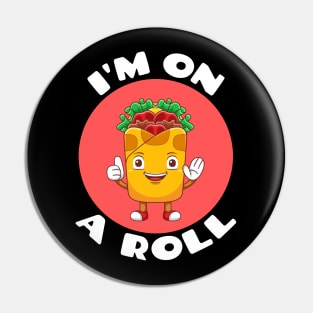 I'm On A Roll | Food Pun Pin