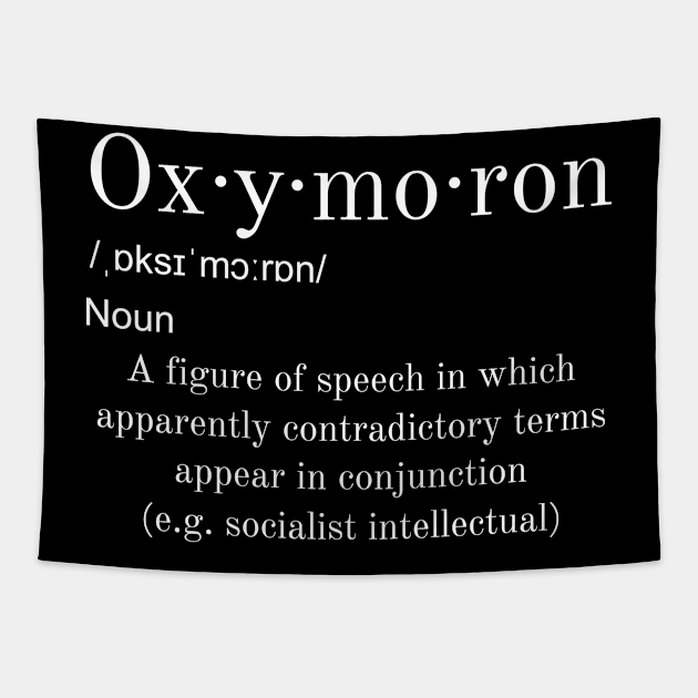 Oxymoron Funny Conservative Anti SJW Anti Socialism Tapestry by Styr Designs