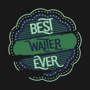 Best Waiter Ever T-Shirt