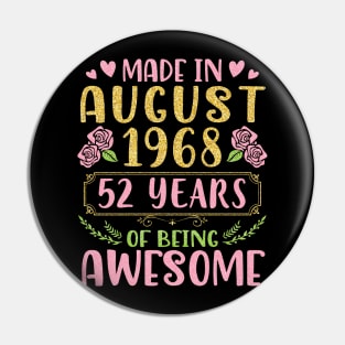 Made In August 1968 Happy Birthday 52 Years Of Being Awesome To Nana Mommy Aunt Sister Wife Daughter Pin