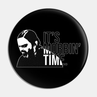 It's Morbin Time Pin