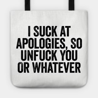 I Suck At Apologies So Unfuck You Or Whatever Black Tote