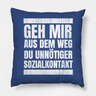 Geh Mir Aus Dem Weg Du Unnotiger Sozialkontakt Pillow