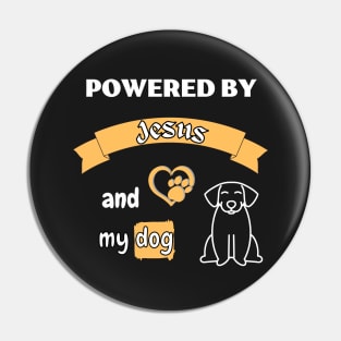 Powered by Jesus and my dog Pin