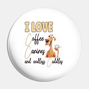 I Love Coffee Canines and Cuddles Great Dane Owner Funny Pin