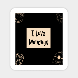 I love Monday Magnet