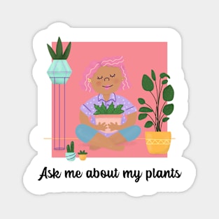 ask me about my plants Magnet