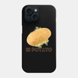 Is Potato [D] Phone Case