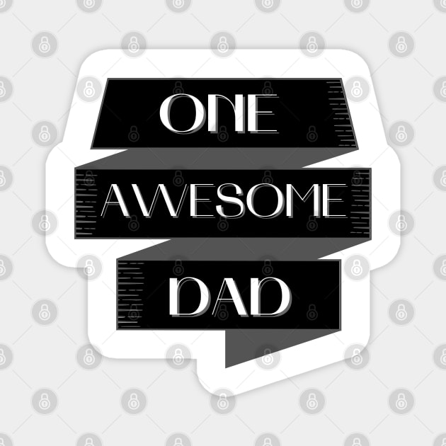 One Awesome Dad. Classic Dad Design. Magnet by That Cheeky Tee